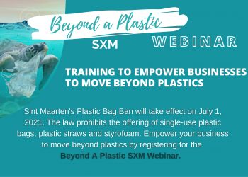 Sint Maarten Takes Steps to Move Beyond Plastics; BEYOND A PLASTIC SXM Webinar to Empower Businesses.