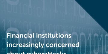 Instituciones financieras cada vez más preocupadas por los ciberataques