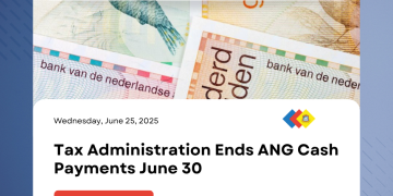 La Administración Tributaria finaliza los pagos en efectivo en florín antillano Neerlandés
